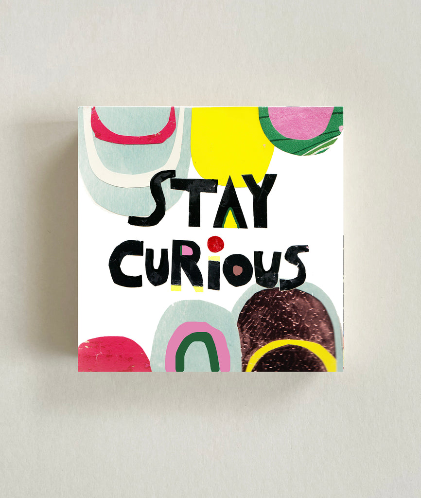 Stay Curious Wood Block