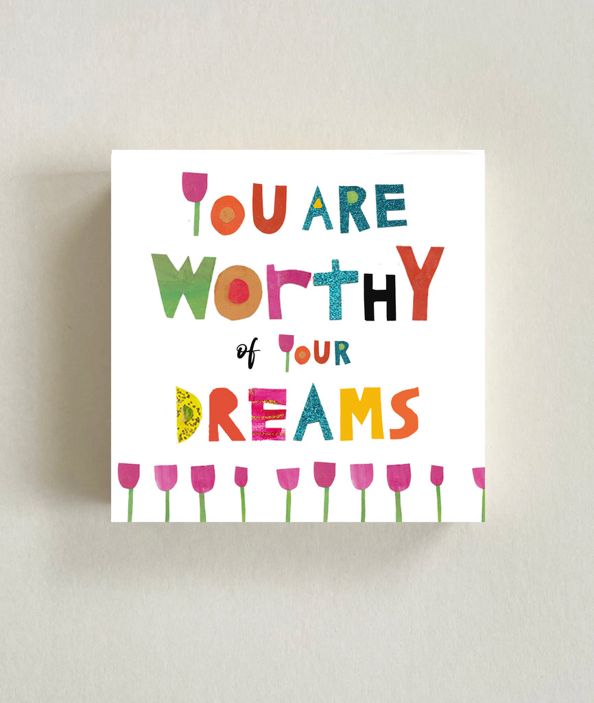You Are Worthy of Your Dreams Wood Block